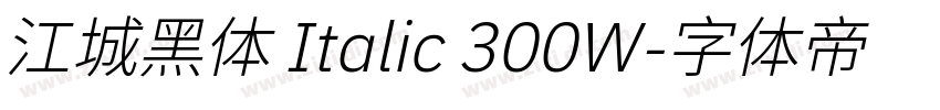 江城黑体 Italic 300W字体转换